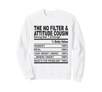 The No Filter & Attitude Cousin Fun Cousins Faits Femmes Hommes Sweatshirt