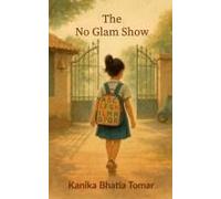 The No Glam Show Paperback Book By Kanika Bhatia Tomar
