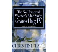 The No-Homework Women's Bible Study: Group Hug IV