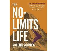 The No-Limits Life 365 Daily Meditations to Unlock Your Strength and Live Beyond Your Comfort Zone - Nordine Zouareg - Harper Celebrate - ebook (ePub) - Livre