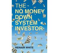 The No Money Down System Investor