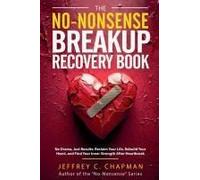 The No-Nonsense Breakup Recovery Book