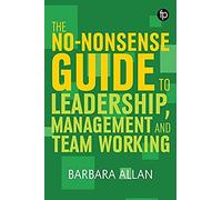 The No-Nonsense Guide To Leadership, Management And Team Working (Facet No-Nonsense Guides)