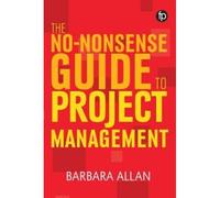 The No-Nonsense Guide To Project Management