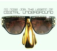 The No Nose Job : The Legend Of Digital Underground