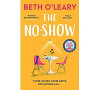 The No-Show: an unexpected love story you'll never forget, from the author of The Flatshare