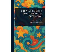 The Noank's Log: A Privateer of the Revolution