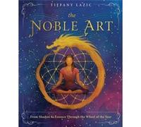The Noble Art by Tiffany Lazic Tiffany Lazic (Auteur)