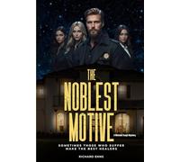 The Noblest Motive: “The noblest motive is the public good.”