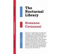 The Nocturnal Library (Changelings) Cavazzoni, Ermanno (Auteur)