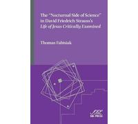 The "Nocturnal Side Of Science" In David Friedrich Strauss's Life Of Jesus Critically Examined