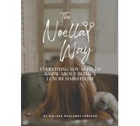 The Noella Way: Everything you need to know about being a luxury hairstylist