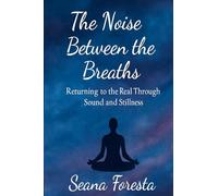 THE NOISE BETWEEN THE BREATH