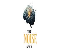 The Noise Inside: How to Escape Overthinking and Reclaim Your Mind