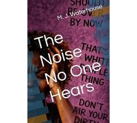 The Noise No One Hears