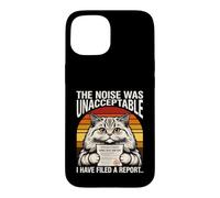 The Noise Was Inacceptable | Propriétaire d'un Chat drôle Coque pour iPhone 15