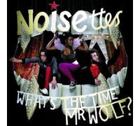 Noisettes - Whats the Time Mr Wolf