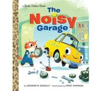 The Noisy Garage by Dennis R. Shealy Dennis R. Shealy (Auteur)