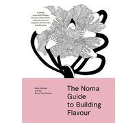 The Noma Guide to Building Flavour - René Redzepi - Artisan - ebook (ePub) - Livre