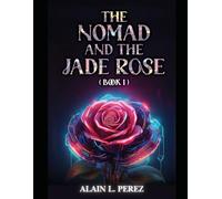 The Nomad and The Jade Rose