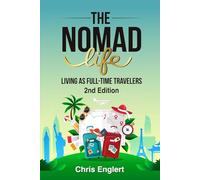 The Nomad Life: Living as Full-Time Travelers