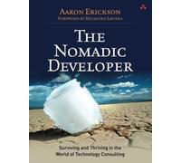 The Nomadic Developer: Surviving and Thriving in the World of Technology Consulting Paperback - May 15, 2009
