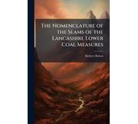 The Nomenclature Of The Seams Of The Lancashire Lower Coal Measures