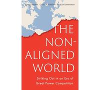 The Non-Aligned World: Striking Out in an Era of Great Power Competition