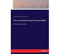 The Non-Dramatic Works Of Thomas Dekker