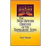 The Non-Jewish Origins of the Sephardic Jews, Suny Series in Anthropology and Judaic Studies Paul Wexler (Auteur)