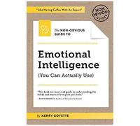 The Non-Obvious Guide To Emotional Intelligence (You Can Actually Use)