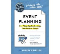 The Non-Obvious Guide to Event Planning 2nd Edition: (For Kick-Ass Gatherings that Inspire People)