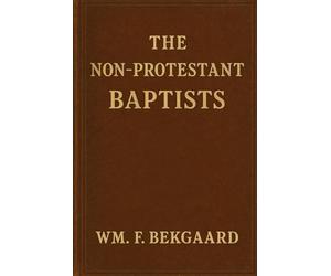 The Non-Protestant Baptists: A Quantified Approach to Baptist Identity and Biblical Authority
