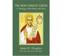 The Non-Violent Cross: A Theology of Revolution and Peace Douglass, James W. (Auteur)