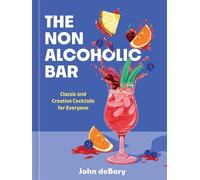 The Nonalcoholic Bar Classic and Creative Cocktails for Everyone - John DeBary - Union Square & Co. - ebook (ePub) - Livre