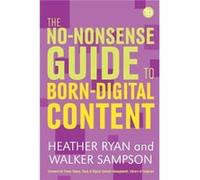 The Nononsense Guide to Borndigital Content by Walker Sampson Inconnu (Auteur)