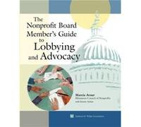 The Nonprofit Board Members Guide to Lobbying and Advocacy by Marcia Avner Kirsten Nielsen, Marcia Avner (Auteur)