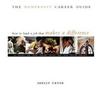 The Nonprofit Career Guide by Shelly Cryer Shelly Cryer (Auteur)