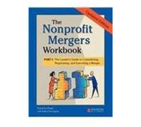 The Nonprofit Mergers Workbook Part I
