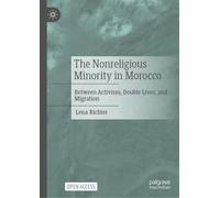 The Nonreligious Minority in Morocco: Between Activism, Double Lives, and Migration