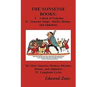 The Nonsense Books: The Complete Collection Of The Nonsense Books Of Edward Lear (With Over 400 Original Illustrations)