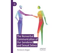 The Nonverbal Communication of Our Gendered and Sexual Selves
