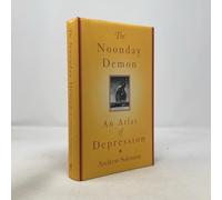The Noonday Demon: An Atlas Of Depression