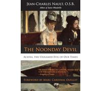 The Noonday Devil: Acedia, the Unnamed Evil of Our Times