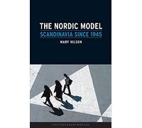 The Nordic Model: Scandinavia Since 1945