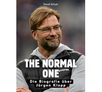 THE NORMAL ONE: Die Biografie über Jürgen Klopp. Hochwertige Hardcoverausgabe