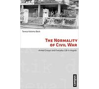 The Normality of Civil War: Armed Groups and Everyday Life in Angola
