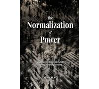 The Normalization of Power: How influence becomes invisible inside functioning systems