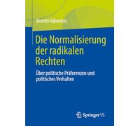 The Normalization of the Radical Right: Über Politische Präferenzen Und Politisches Verhalten