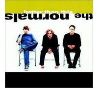 The Normals - Better Than This by The Normals (1998-08-25)